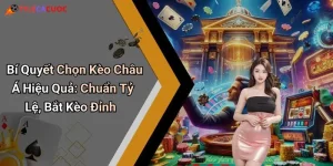 Bí Quyết Chọn Kèo Châu Á Hiệu Quả: Chuẩn Tỷ Lệ, Bắt Kèo Đỉnh