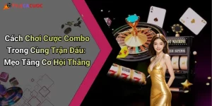 Cách Chơi Cược Combo Trong Cùng Trận Đấu: Mẹo Tăng Cơ Hội Thắng