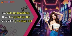 Ronaldo Có Bao Nhiêu Bàn Thắng: Số Liệu Ghi Bàn Và Tỷ Lệ Cá Cược Hot