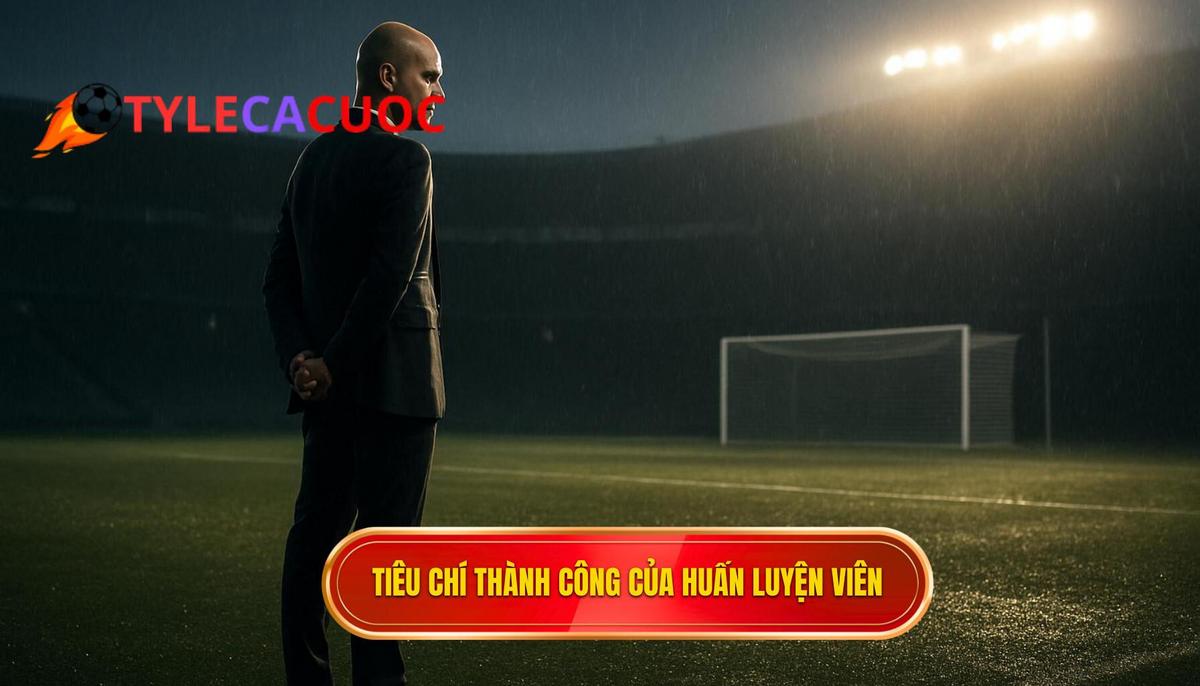 Phân Tích Chuyên Sâu: Top Huấn Luyện Viên Thành Công Nhất 2025 1 Những Tiêu Chí Định Hình Thành Công Của Huấn Luyện Viên Hiện Đại